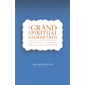 The Grand Spiritual Assumption: Is Salvation really about Heaven?