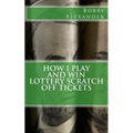 How I Play and Win Lottery Scratch off Tickets
