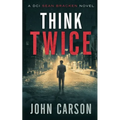 Think Twice: A DCI Sean Bracken Scottish Crime Novel