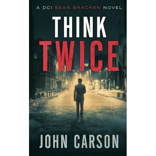 Think Twice: A DCI Sean Bracken Scottish Crime Novel