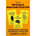 The Ultimate Brain Game Collection: 3 Manuscripts In A Book, 67 Lateral Thinking + Logic Thinking Puzzles + "What Am I?" Riddles
