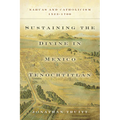 Sustaining the Divine in Mexico Tenochtitlan: Nahuas and Catholicism, 1523-1700