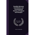 Parallels Between Constitution and Constitutional History of England and Hungary