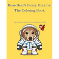 Bear-Bear's Fuzzy Dreams: The Coloring Book: Bayou Animal Friends from the Picture Book by G.G. Petit