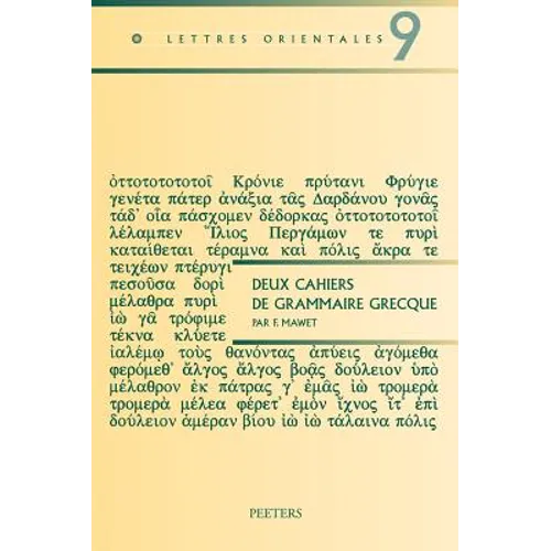 Deux Cahiers de Grammaire Grecque: Cahier de Phonetique Grecque Et Cahier de Morphologie Verbale Grecque