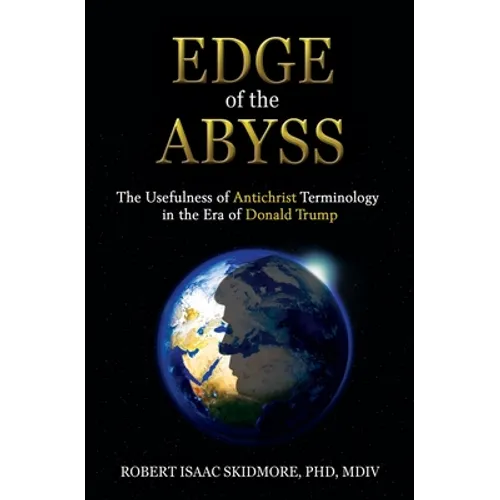 Edge of the Abyss: The Usefulness of Antichrist Terminology in the Era of Donald Trump