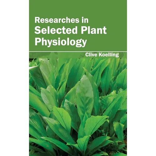 Researches in Selected Plant Physiology