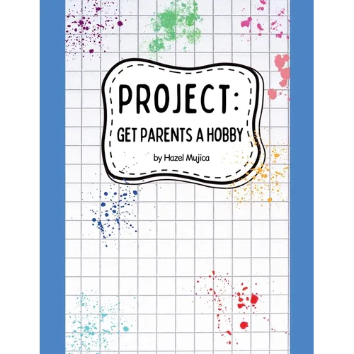 Project: Get Parents A Hobby