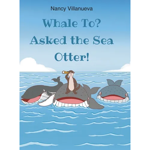Whale To? Asked the Sea Otter!