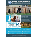Nate Schoemer's Dog Training Manual: Animal Planet's Dog Trainer Shares His Dog Training Secrets