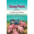 Sassy Pants LEARNS To Take Care Of Others