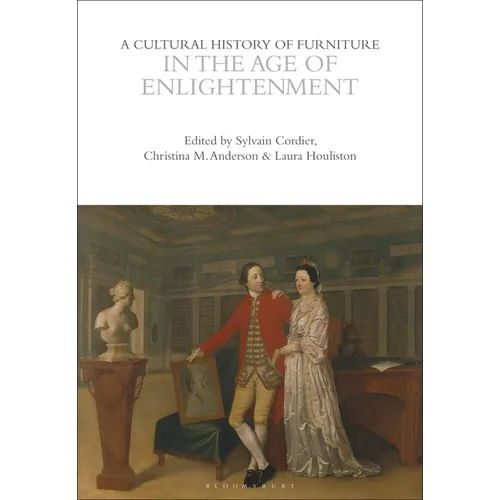 A Cultural History of Furniture in the Age of Enlightenment