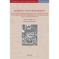 Subjekt Und Wahrheit: Meister Eckharts Dynamische Vermittlung Von Philosophie, Offenbarungstheologie Und Glaubenspraxis