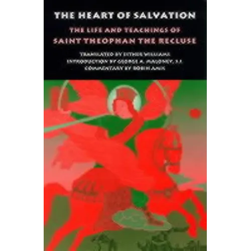 The Heart of Salvation: The Life and Teachings of Saint Theophan the Recluse