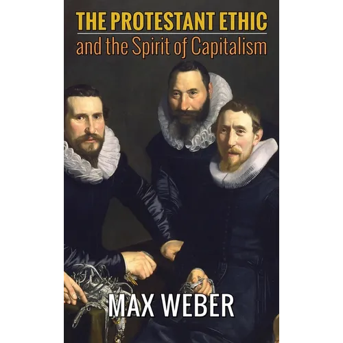 The Protestant Ethic and the Spirit of Capitalism