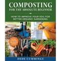 Composting for the Absolute Beginner: How to Improve Your Soil for Better Organic Gardening