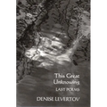 This Great Unknowing: Last Poems