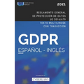 El GDPR en español e inglés. Reglamento General de Protección de Datos (ed. 2021): Texto oficial multilingüe con traducción