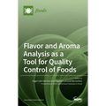 Flavor and Aroma Analysis as a Tool for Quality Control of Foods