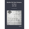 Boulder City Town Company Lot Sales 1859-1864: An Annotated Map Guide