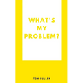 What's My Problem?