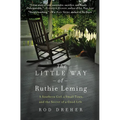 The Little Way of Ruthie Leming: A Southern Girl, a Small Town, and the Secret of a Good Life