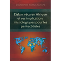 L'islam vécu en Afrique et ses implications missiologiques pour les pentecôtistes