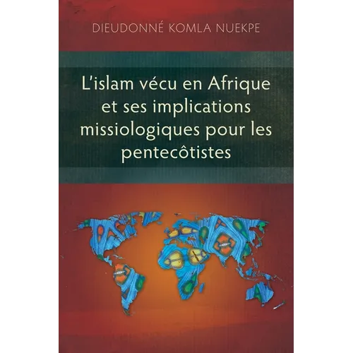 L'islam vécu en Afrique et ses implications missiologiques pour les pentecôtistes