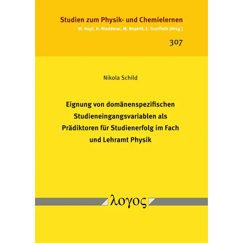 Eignung Von Domanenspezifischen Studieneingangsvariablen ALS Pradiktoren Fur Studienerfolg Im Fach Und Lehramt Physik