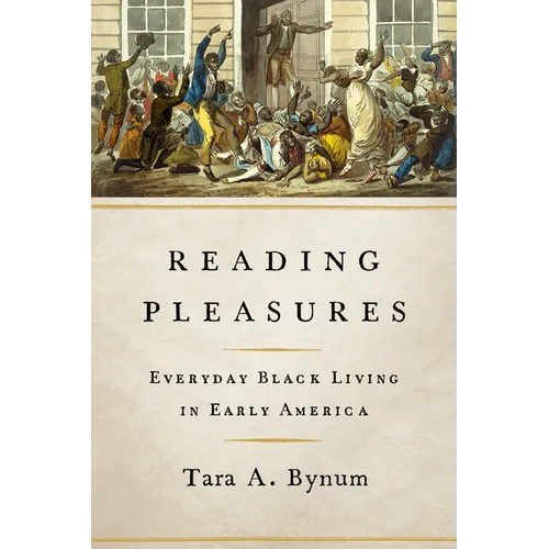 Reading Pleasures: Everyday Black Living in Early America