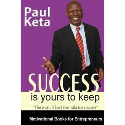 Success Is Yours To Keep: The World's best Formula for Success