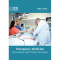 Emergency Medicine: Procedures and Clinical Practice