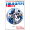 Collaborative Caring: Stories and Reflections on Teamwork in Health Care