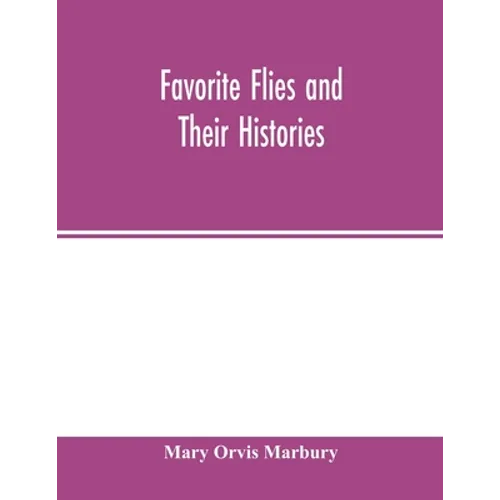 Favorite flies and their histories