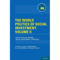 The World Politics of Social Investment: Volume II: The Politics of Varying Social Investment Strategies