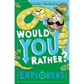 Would You Rather? Explorers