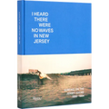 I Heard There Were No Waves in New Jersey: Surfing on the Jersey Shore 1888-1984
