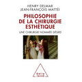 Philosophy of Aesthetic Surgery: Surgery as Desire / La Philosophie de la chirurgie esthétique: Une chirurgie nommée DÉSIRS
