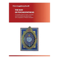 The Way of Psychosynthesis: A complete guide to origins, concepts, and the fundamental experiences, with a biography of Roberto Assagioli