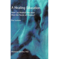A Healing Education: How Can Waldorf Education Meet the Needs of Children?