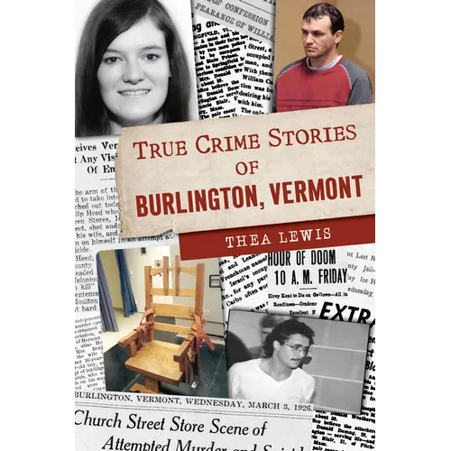 True Crime Stories of Burlington, Vermont