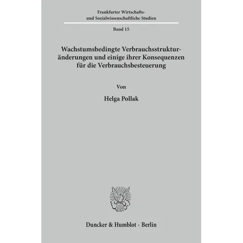 Wachstumsbedingte Verbrauchsstrukturanderungen Und Einige Ihrer Konsequenzen Fur Die Verbrauchsbesteuerung