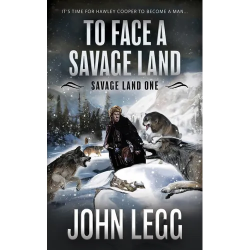 To Face a Savage Land: A Mountain Man Classic Western