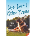 Life, Love, and Other Messes