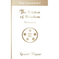 The Vision of Wisdom Vol. II: Holy Inspired by God