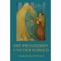 Die Prinzessin und der Kobold: Illustrierte Ausgabe