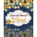 Color The Words Of Christ (A Christian Coloring Book): Christian Coloring Books