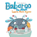 Babaroo the Alien Learns about Hygiene: A Funny Children's Book about Healthy Habits and Rules of Hygiene