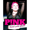 Pink: Raise Your Glass