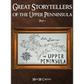 Great Storytellers of the Upper Peninsula
